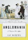 Image for Anglomania :  A European Love Affair [Voltaire's Coconuts or Anglomania in Europe] 