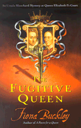 Image for Fugitive Queen, The : An Ursula Blanchard Mystery at Queen Elizabeth I's Court