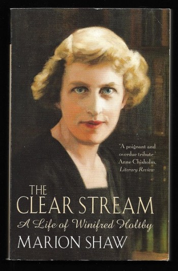 Image for Clear Stream, The: A Life of Winifred Holtby