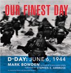 Image for Our Finest Day: D-Day, June 6, 1944