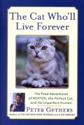 Image for Cat Who'll Live Forever, The : the Final Adventures of Norton, the Perfect Cat, and His Imperfect Human