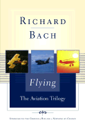 Image for Flying: The Aviation Trilogy (Stranger to the Ground, Biplane, Nothing by Chance)