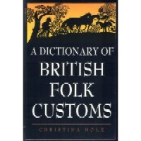 Image for Dictionary of British Folk Customs, A