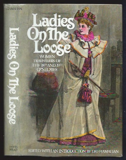 Image for Ladies on the Loose: Women Travellers of the 18th and 19th Centuries