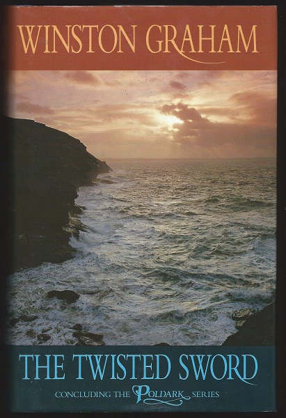 Image for The Twisted Sword : a Novel of Cornwall, 1815-16 [Volume Eleven of the Poldark Series]