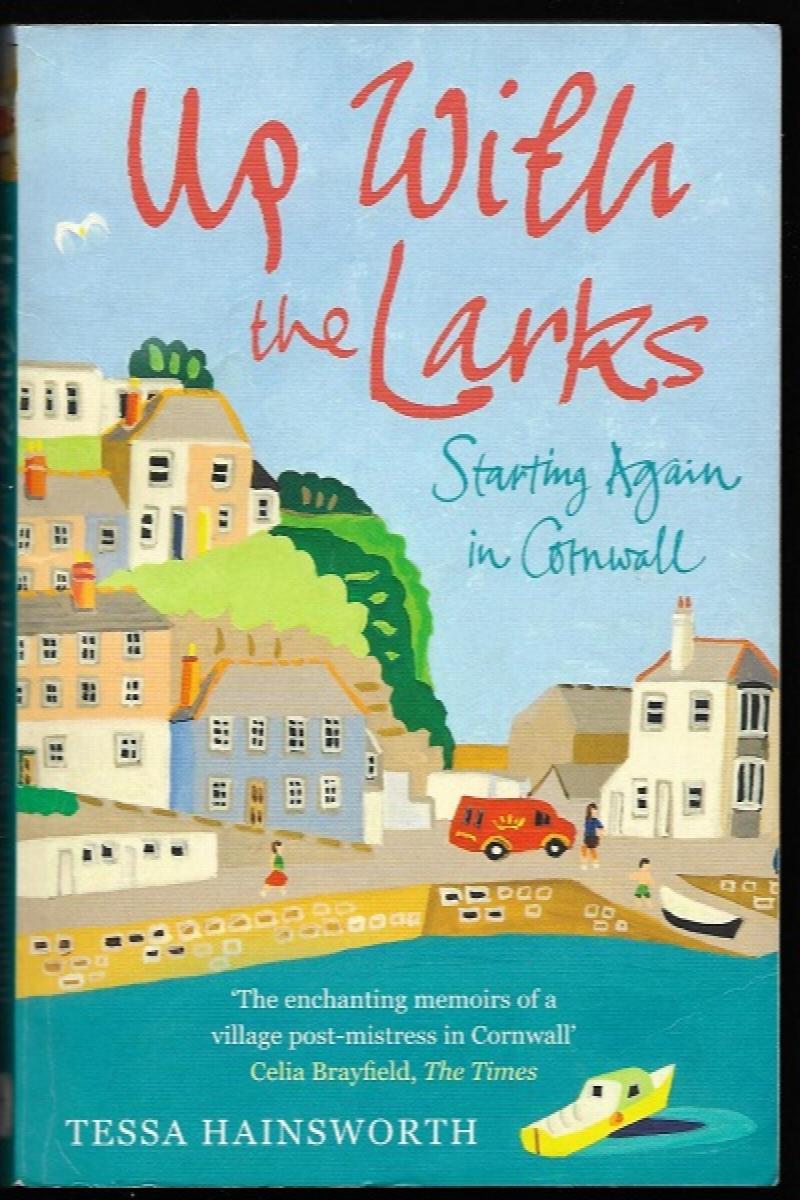 Image for Up With the Larks: Starting Again in Cornwall